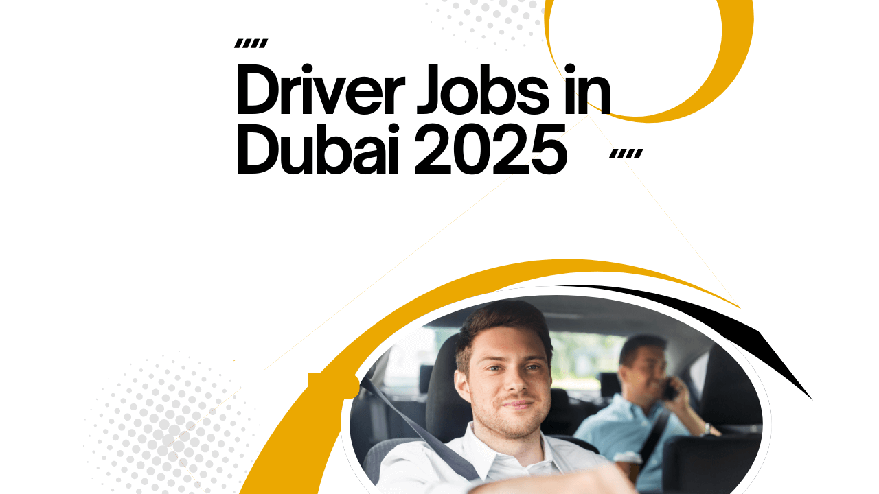 Driver Jobs in Dubai 2025