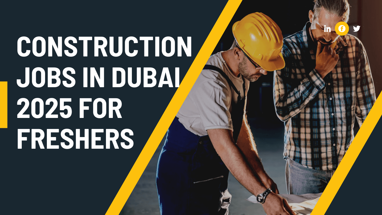 Construction Jobs in Dubai 2025