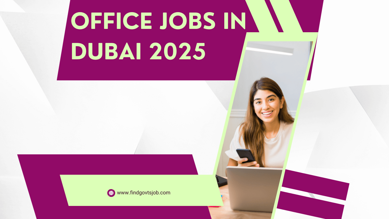 Office Jobs in Dubai 2025