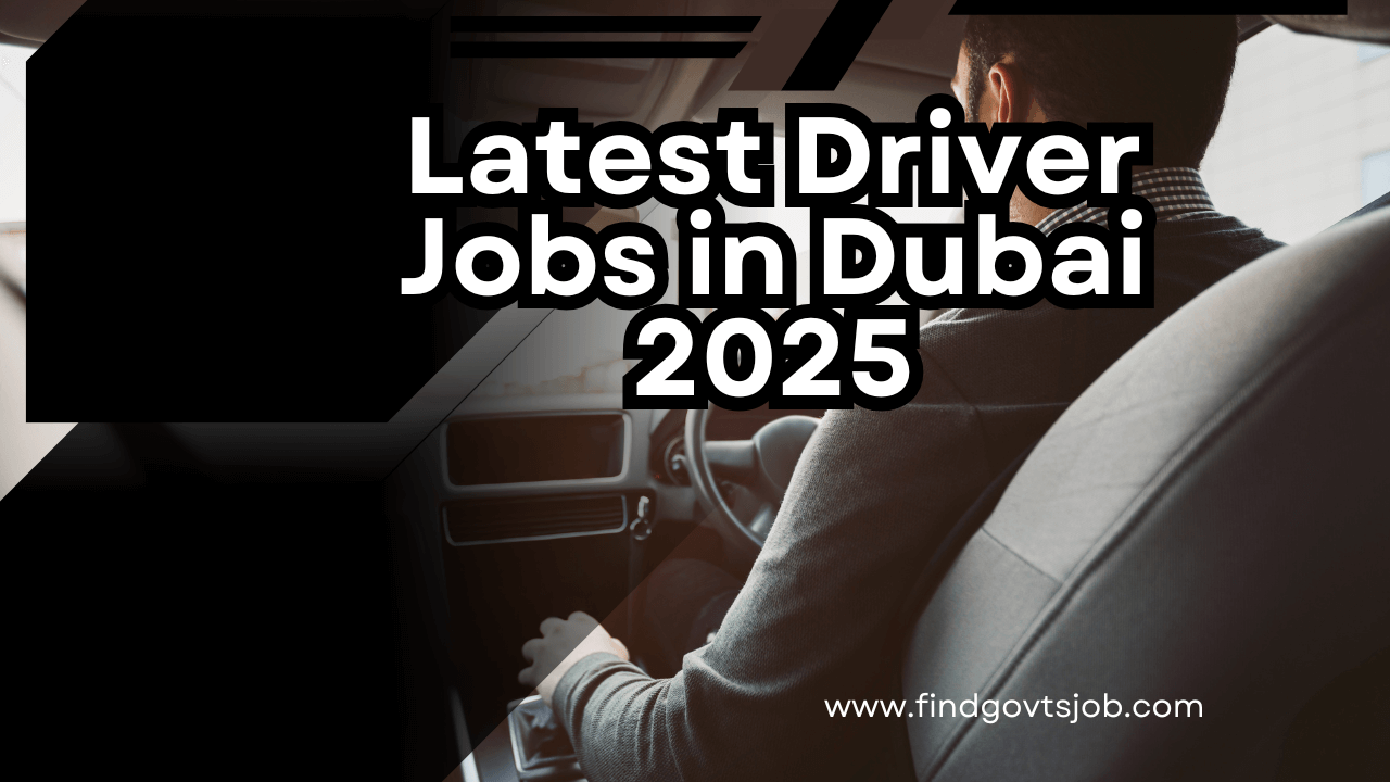 Latest Driver Jobs in Dubai 2025