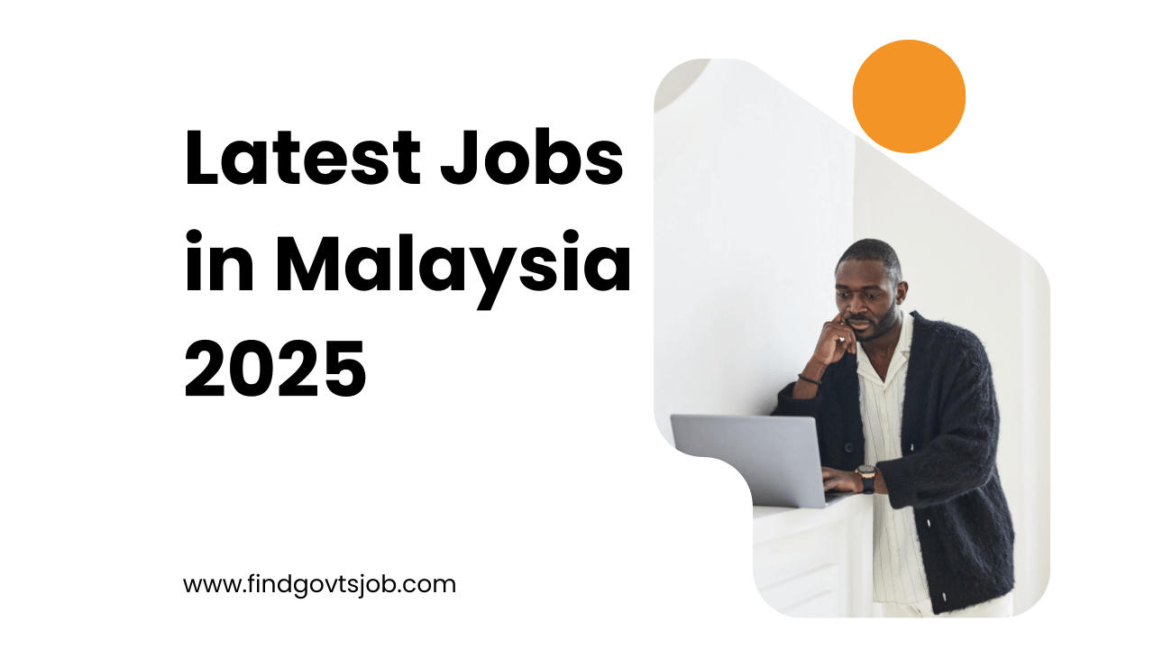 Latest Jobs in Malaysia 2025