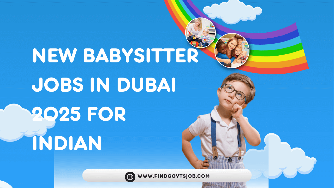 New Babysitter Jobs in Dubai 2025